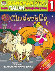 CINDERELLA (Level 1): Learn ITALIAN Through Fairy Tales - David Burke