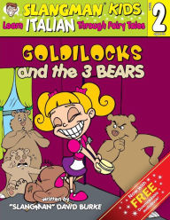 GOLDILOCKS AND THE THREE BEARS (Level 2): Learn ITALIAN Through Fairy Tales - David Burke
