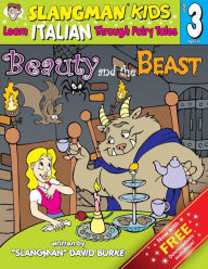 BEAUTY AND THE BEAST (Level 3): Learn ITALIAN Through Fairy Tales - David Burke