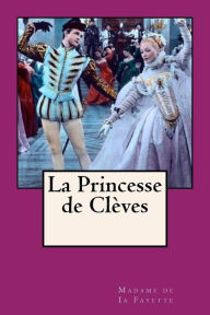 La Princesse de Cleves - Madame de Ia Fayette