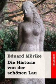 Die Historie von der schönen Lau Eduard Mörike Author