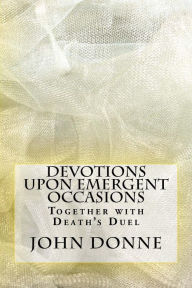 Devotions Upon Emergent Occasions John Donne Author