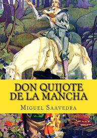 Don Quijote de la Mancha Miguel de Cervantes Saavedra Author
