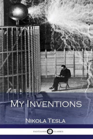 My Inventions Nikola Tesla Author