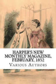 Harper's New Monthly Magazine, February, 1852 - Various Authors