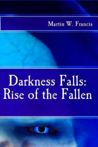 Rise of the Fallen - Martin W. Francis