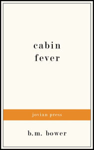 Cabin Fever B. M. Bower Author