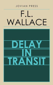 Delay in Transit F.L. Wallace Author