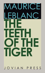 The Teeth of the Tiger Maurice Leblanc Author