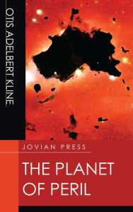 The Planet of Peril Otis Adelbert Kline Author
