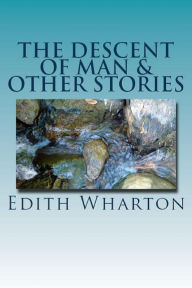 The Descent of Man & Other Stories Edith Wharton Author
