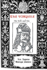The Vampire: His Kith and Kin: Montague Summers Author