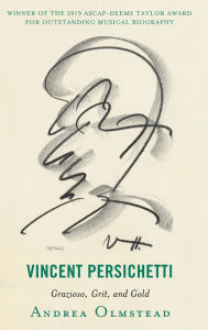 Vincent Persichetti: Grazioso, Grit, and Gold Andrea Olmstead Author