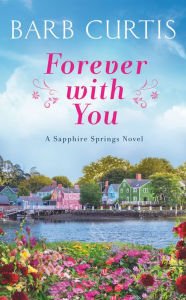 Forever with You Barb Curtis Author