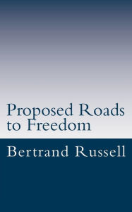 Proposed Roads to Freedom Bertrand Russell Author