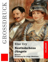 Nesthäkchens Jüngste (Großdruck) Else Else Ury Author