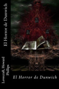 El Horror de Dunwich Lovecraft Howard Phillips Author