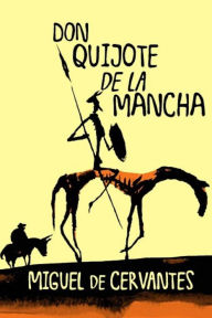 Don Quijote de la Mancha Miguel de Cervantes Author