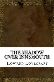 The Shadow Over Innsmouth H. P. Lovecraft Author
