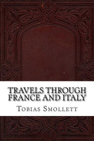 Travels through France and Italy - Tobias Smollett