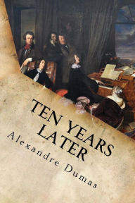 Ten Years Later Alexandre Dumas Author