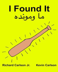 I Found It: Children's Picture Book English-Pashto (Bilingual Edition) (www.rich.center) Kevin Carlson Illustrator