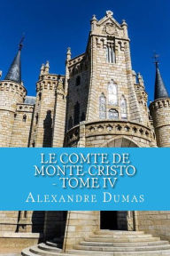 Le Comte de Monte-Cristo - Tome IV Alexandre Dumas Author