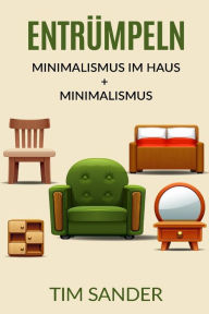 EntrÃ¯Â¿Â½mpeln: Minimalismus im Haus + Minimalismus Tim Sander Author