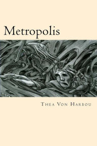 Metropolis Thea Von Harbou Author