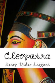 Cleopatra H. Rider Haggard Author