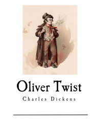 Oliver Twist: The Parish Boy's Progress Charles Dickens Author
