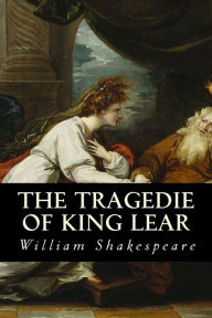 The Tragedie of King Lear William Shakespeare Author