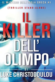 Il Killer Dell'Olimpo: Il Mistero dell'Isola Greca # 1 Luke Christodoulou Author