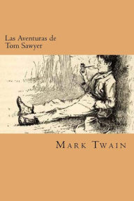 Las Aventuras de Tom Sawyer (Spanish Edition) Mark Twain Author