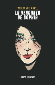 Vietri Sul Mare: La venganza de Sophia Marco Brunengo Author