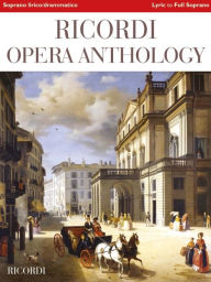 Ricordi Opera Anthology: Soprano, Volume 2 - Lyric to Full Lyric Soprano: Lyric to Full Lyric Soprano Hal Leonard Corp. Created by