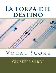 La forza del destino: Vocal Score Giuseppe Verdi Author