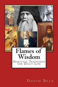 Flames of Wisdom: Spiritual Teachings for Daily Life David Beck Author