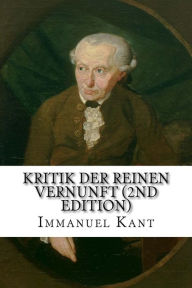 Kritik der reinen Vernunft (2nd edition) - Immanuel Kant