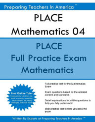 PLACE Mathematics 04: PLACE Math Program for Licensing Assessments for Colorado Preparing Teachers In America Author