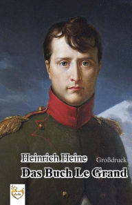 Das Buch Le Grand (GroÃ?druck) Heinrich Heine Author
