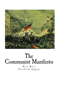 The Communist Manifesto: Manifesto of the Communist Party - Karl Marx