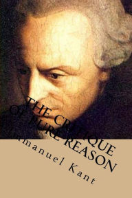 The critique of pure reason Immanuel Kant Author