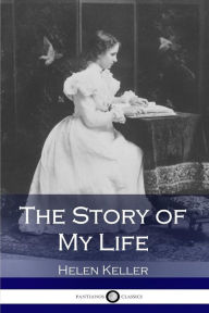 The Story of My Life Helen Keller Author
