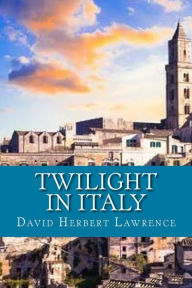 Twilight in Italy David Herbert Lawrence Author