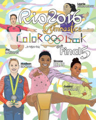 RIO 2016 Gymnastics Final Five Coloring Book for Kids: Simone Biles, Gabby Douglas, Laurie Hernandez, Aly Raisman, Madison Kocian Anthony Curcio Autho