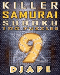 Killer Samurai Sudoku: 100 puzzles Djape Author