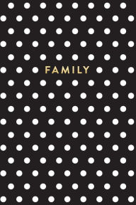 Black and White Polka Dot Notebook: Family Creative Notebooks Author