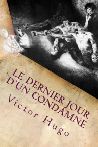 Le Dernier Jour d'un Condamne - Victor Hugo