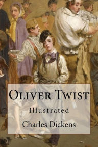 Oliver Twist: Illustrated Charles Dickens Author